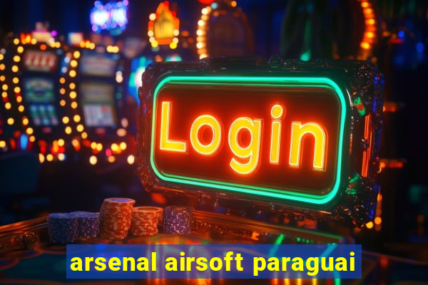 arsenal airsoft paraguai